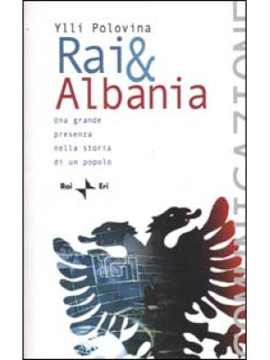 Rai & Albania. Una grande p...