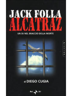 Jack Folla. Alcatraz. Un DJ...