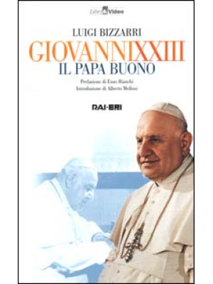 Giovanni XXIII. Il papa buo...