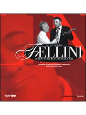 Le favole di Fellini: diari...