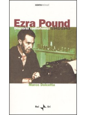 Ezra Pound. Discorsi radiof...