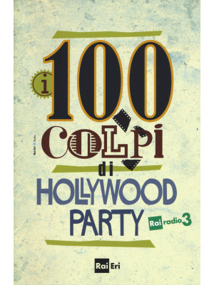 i 100 colpi di Hollywood Party