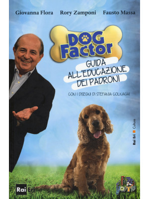 Dog factor. Guida all'educa...