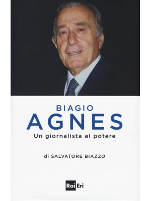 Biagio Agnes un giornalista...