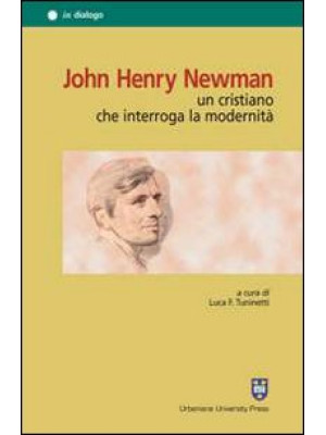 John Henry Newman. Un crist...