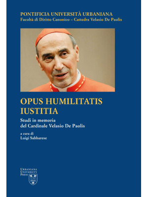 Opus Humilitatis Iustitia. ...