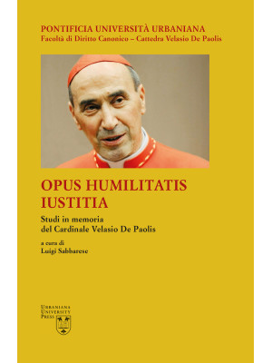 Opus Humilitatis Iustitia. ...