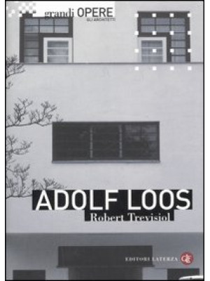 Adolf Loos. Ediz. illustrata