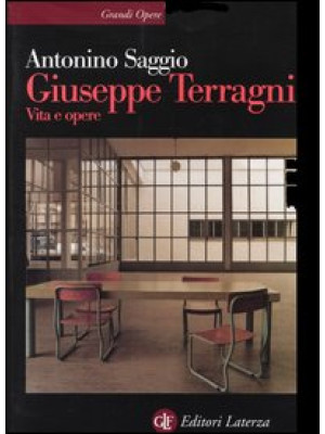 Giuseppe Terragni. Vita e o...