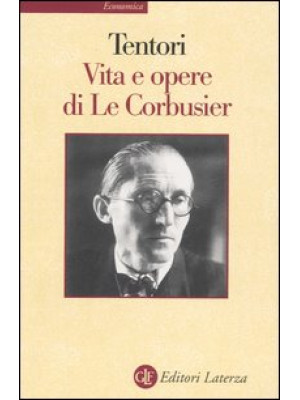 Vita e opere di Le Corbusie...