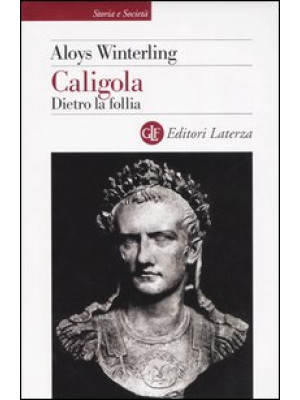 Caligola. Dietro la follia