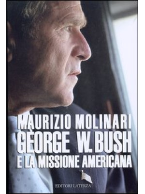 George W. Bush e la mission...