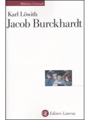 Jacob Burckhardt. L'uomo ne...