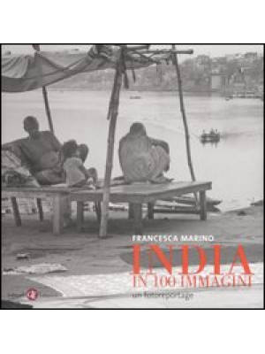 India in 100 immagini. Un f...