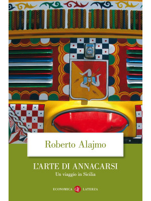 L'arte di annacarsi. Un viaggio in Sicilia. Ediz. illustrata