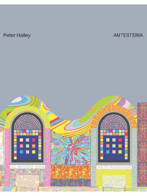 Peter Halley. Antesteria. E...