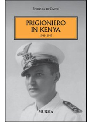 Prigioniero in Kenia 1941-1945