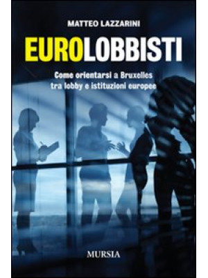 Eurolobbisti. Come orientar...