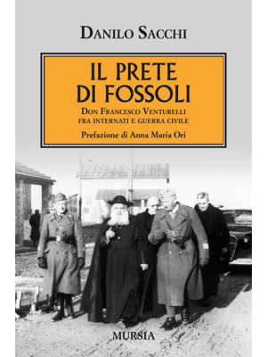 Il prete di Fossoli. Don Fr...