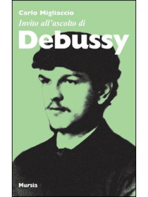 Invito all'ascolto di Debussy