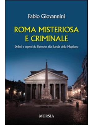 Roma misteriosa e criminale...