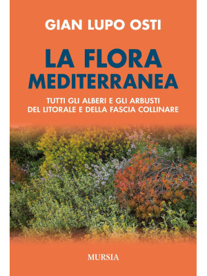 La flora mediterranea. Tutt...