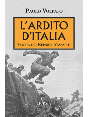 L'Ardito d'Italia. Storia d...