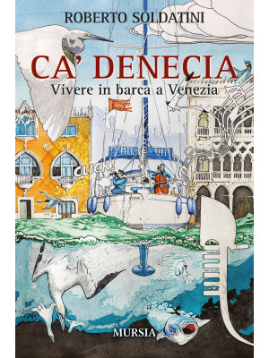Ca' Denecia. Vivere in barca a Venezia.