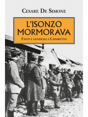 L'Isonzo mormorava. Fanti e...
