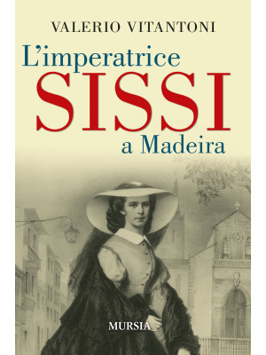 L'imperatrice Sissi a Madeira