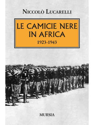 Le Camicie nere in Africa. ...