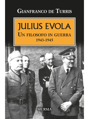 Julius Evola. Un filosofo i...