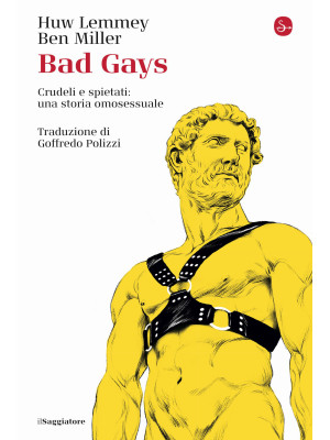 Bad gays. Ediz. italiana
