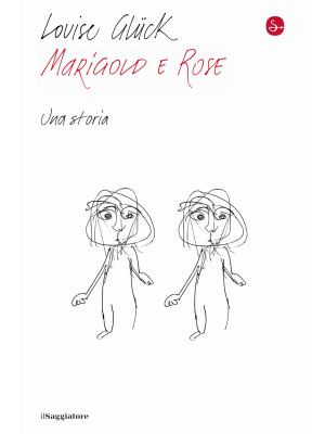 Marigold e Rose. Una storia