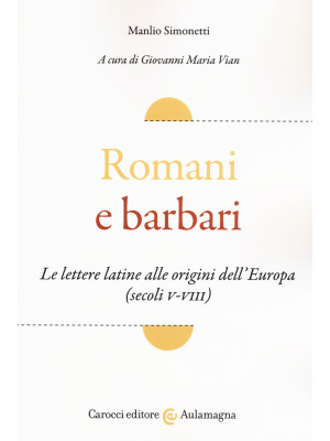 Romani e barbari. Le letter...