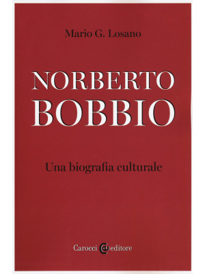 Norberto Bobbio. Una biogra...