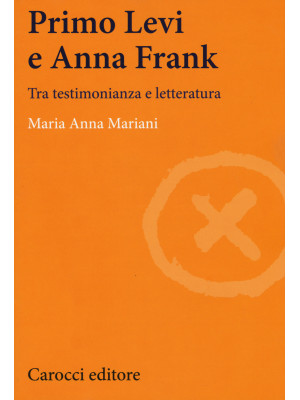 Primo Levi e Anna Frank. Tr...