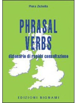 Phrasal verbs. Dizionario d...