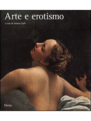 Arte e erotismo. Ediz. illu...