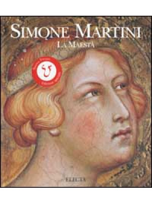 Simone Martini. La maestà. ...