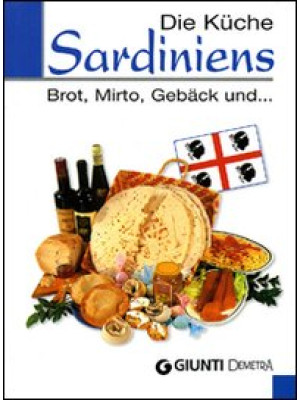 Die Küche Sardiniens. Brot,...