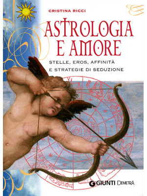 Astrologia e amore. Stelle,...
