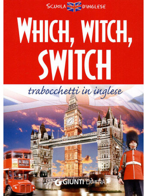 Which, witch, switch. Trabo...