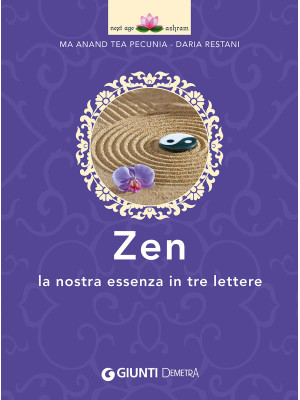 Zen. La nostra essenza in t...
