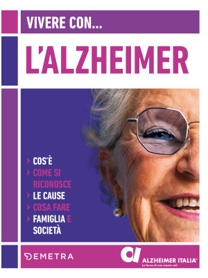 Vivere con l'Alzheimer. Cos...