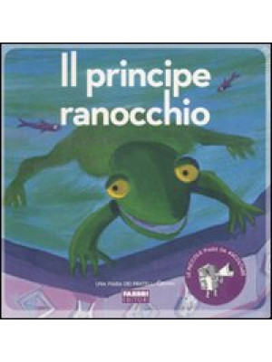 Il principe ranocchio. Ediz. illustrata. Con CD Audio