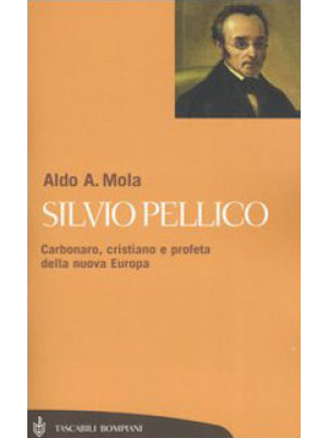 Silvio Pellico. Carbonaro, ...