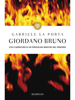 Giordano Bruno. Vita e avve...
