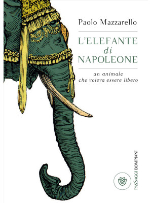 L'elefante di Napoleone. Un...