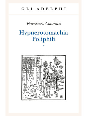 Hypnerotomachia Poliphili: ...